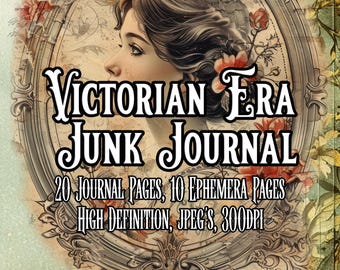 May include: Digital Victorian Era Junk Journal with a portrait of a woman in an ornate frame. The text reads "Victorian Era Junk Journal" with details of 20 journal pages, 10 ephemera pages, and high-definition JPEG files at 300 DPI.