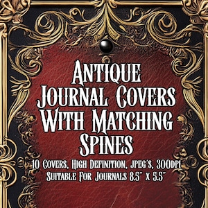 May include: A digital download of 10 antique journal covers with matching spines. The covers are high definition JPEGs at 300 DPI and are suitable for journals measuring 8.5 inches by 5.5 inches.