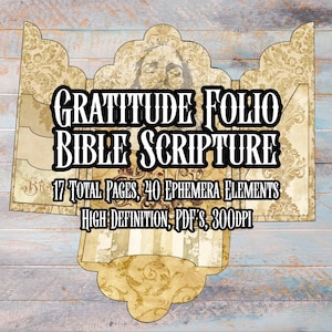 May include: A decorative folio with the text "GRATITUDE FOLIO BIBLE SCRIPTURE". The design features a vintage aesthetic with ornate patterns and the text "17 TOTAL PAGES, 40 EPHEMERA ELEMENTS, HIGH DEFINITION, PDF'S, 300DPI".