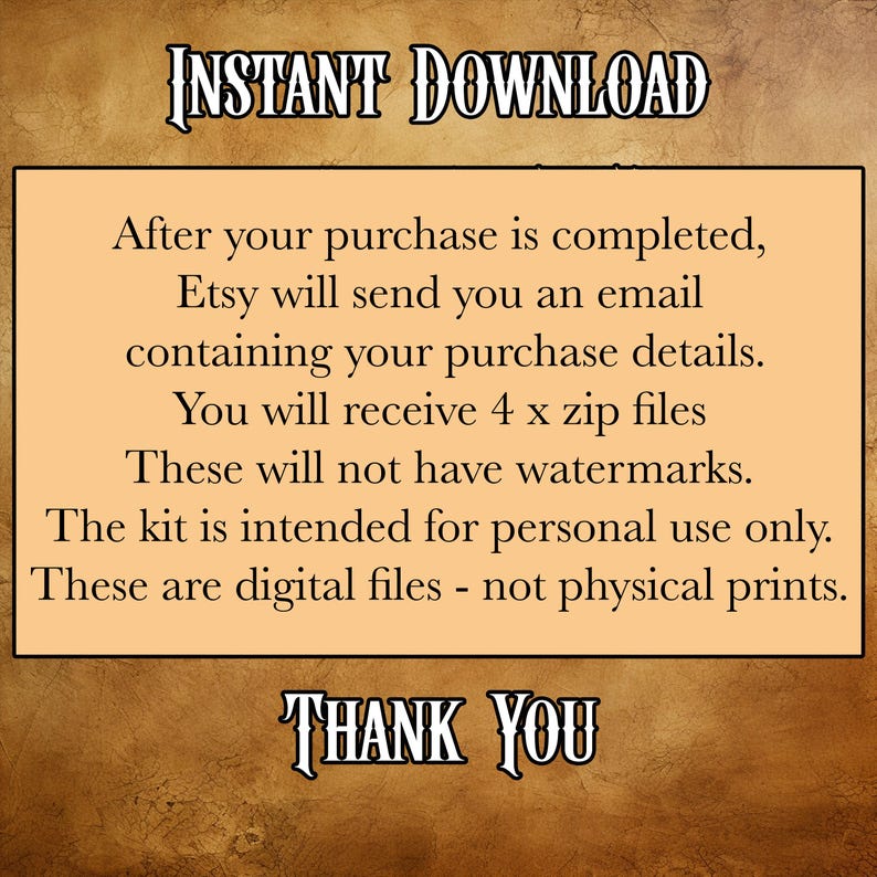 May include: A text-based image with a brown background and white text. The text reads "INSTANT DOWNLOAD" in large letters at the top. The text continues with instructions for downloading digital files after purchase. The text ends with "THANK YOU" in large letters.