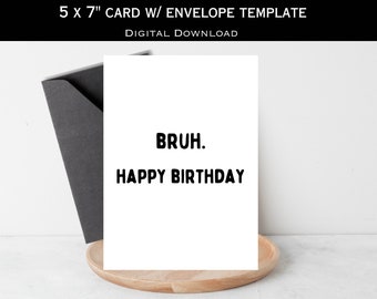 Bruh Birthday Card | Funny Birthday Card | Bruh Happy Birthday | Minimalist Black and White | Blank Card | Instant Download | Printable