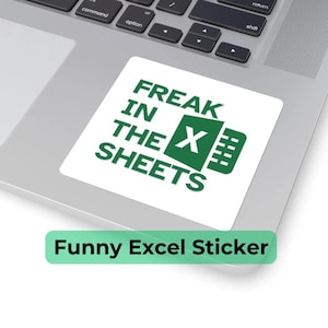 Freak in the Sheets Sticker, Funny Excel Sticker, Accountant Gift, Spreadsheet Humor Vinyl Decal, Finance Gift, Office Laptop Sticker
