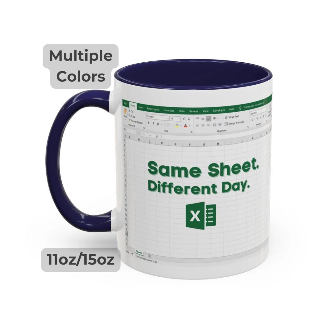 Funny Excel Mug, Funny Spreadsheet Mug, Same Sheet Different Day Mug