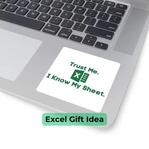 Funny Excel Sticker – ‘Trust Me I Know My Sheet’ Laptop, Office Humor, Spreadsheet Gift