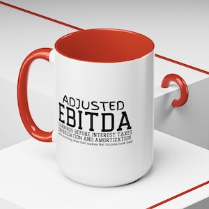 Funny EBITDA Mug - Finance Humor Coffee Cup, Accountant Gift, CFO Office Joke, Sarcastic Accounting Mug