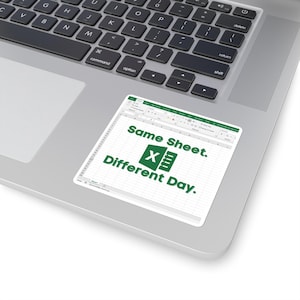 Funny Excel Sticker, Same Sheet Different Day Excel Sticker, Funny Spreadsheet Sticker, CPA Gift, Finance Major Gift, Funny Finance Gift
