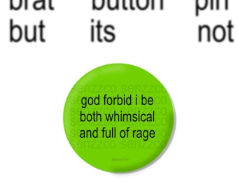 Caprichoso y lleno de furia - Pin de botón / Brat inspirado en Charli /