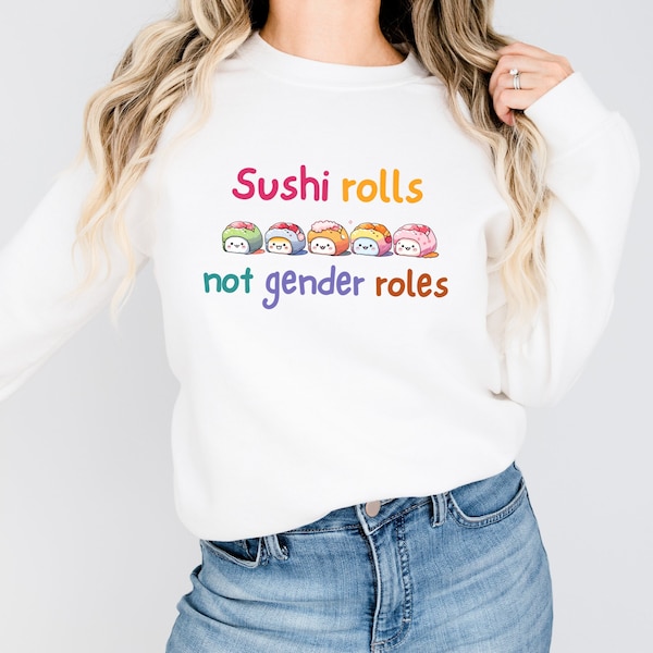 sushi rolls not gender roles Sushi Sweatshirt Rainbow Rolls Feminist Hoodie Gender Equality Sweater Kawaii Asian Food Gift For Foodie LGBTQ+
