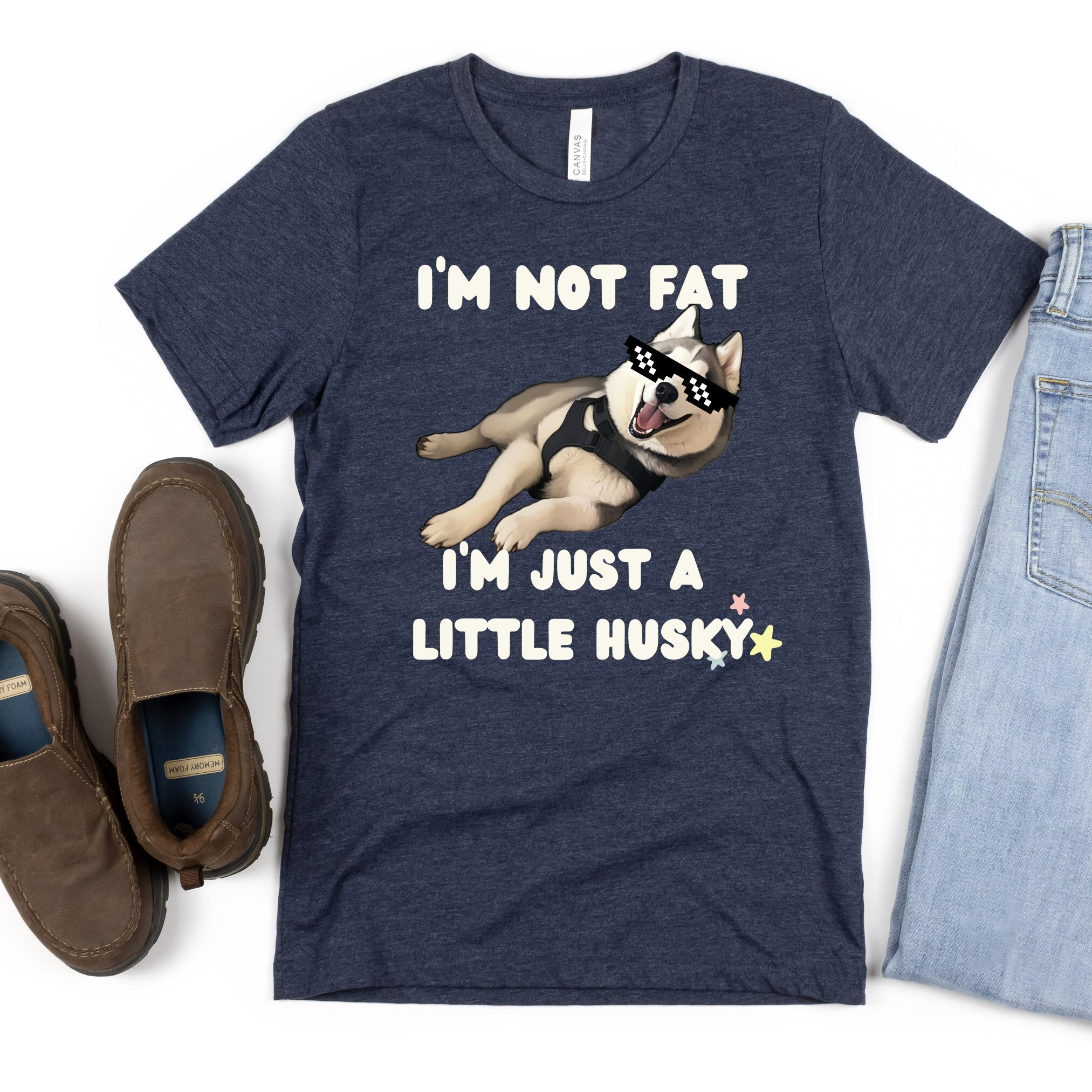 I'm Not Fat I'm Just A Little Husky Shirt I'm Not Fat I'm Just A Little Husky Shirt