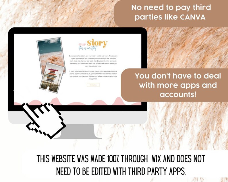 May include: A computer screen displaying a website with the text "Our Story" and a pink and white background. The text "This website was made 100% through Wix and does not need to be edited with third party apps." is displayed below the screen.