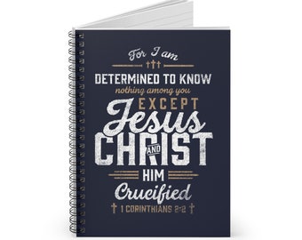 Christ Crucified - 1 Corinthians 2:2 - Spiral Notebook - Ruled Line