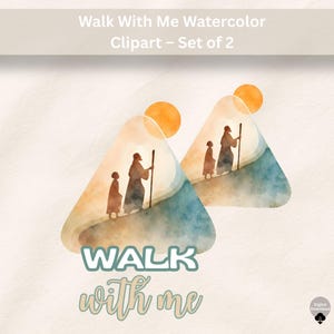 Könnte beinhalten: Aquarell-Clipart-Set mit religiösem Thema, bestehend aus zwei Bildern. Die Bilder zeigen eine Figur mit zwei anderen, die einen Hügel hinaufgehen, mit einer Sonne im Hintergrund. Die Worte "Walk With Me" sind in einer Schriftart geschrieben.