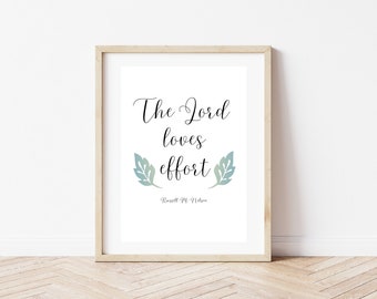The Lord Loves Effort Printable | LDS Wall Art President Nelson General Conference Quote