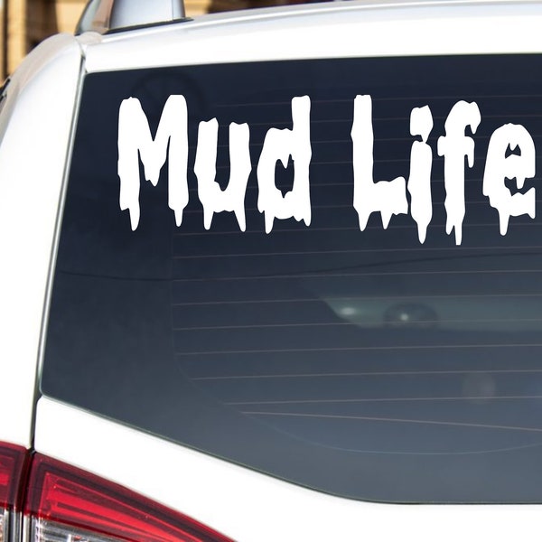 Mud Life Outdoor Redneck Window Decal Sticker - Different Colors and Sizes