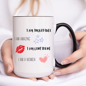 Gift for friend, Funny gifts for women, I am Amazing mug, I am a women mug, Empowered mug, Inspirational mug, Motivational mug