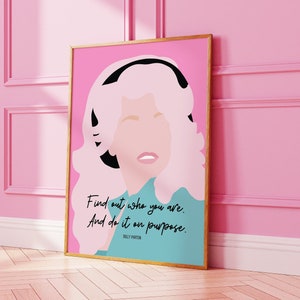 Dolly Parton Find out who you are and do it on purpose Print, Dolly Parton print, Dolly quotes, Dolly Pink Print, Dolly Wisdom, Dolly Art