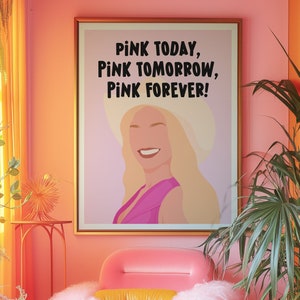 Pink Today, Pink Tomorrow, Pink Forever Print, Pink Today, Pink Everyday, Pink Wall Art, Love Pink Print, Pink Print, A4 Gallery Wall Art