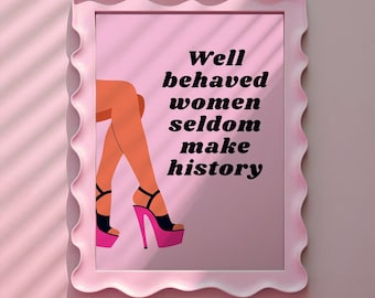 Les femmes bien élevées font rarement l&#39;histoire Impression rose, Impression féministe, Citations féministes, Idées de décoration murale rose, Impression murale colorée, Girl Power