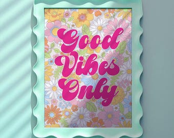 Good Vibes Only Pink Floral Retro Print: 60s Positivity Poster