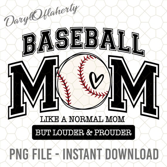 Baseball Mom Like A Normal Mom But Louder And Prouder Png, Retro Baseball, Mothers Day Png, Mothers Day Shirt Png, Baseball Season Png