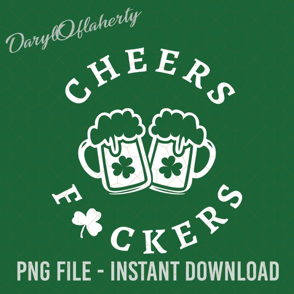 Cheers Fuckers St Patricks Day Men Women Beer Drinking Mugs, St Patricks Day Png, Cheers Fuckers, Green Beer, Clover Shamrock Png