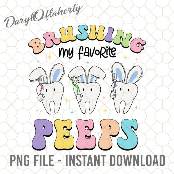 Brushing My Favorite Peeps Png, Easter Tooth Png, Dentist Easter, Dentist Of The Peeps Png, Bunny Floss Png, Dental Hygienist Png