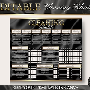 May include: Black and gold cleaning schedule template with a satin background. The schedule is divided into daily, weekly, monthly, quarterly, semi-annual, and annual tasks. Text includes "EDITABLE Cleaning Schedule" and "EDIT YOUR TEMPLATE IN CANVA."