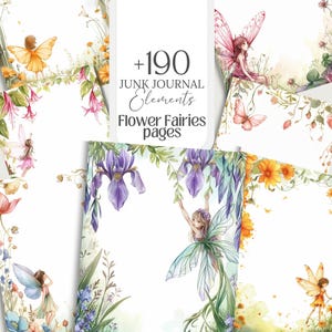 May include: A set of printable digital papers featuring watercolor illustrations of fairies and flowers. The papers are perfect for scrapbooking, card making, and other crafting projects. The text on the image reads " +190 Junk Journal Elements Flower Fairies pages".