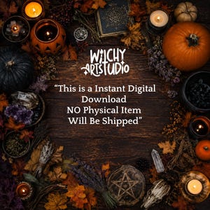 Pu&ograve; includere: Una grafica digitale con il testo "Witchy Art Studio" e "This is a Instant Digital Download NO Physical Item Will Be Shipped" circondata da foglie autunnali, zucche, candele, cristalli e un pentacolo su una superficie in legno scuro.