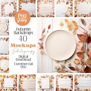 May include: A collection of autumn-themed mockups with a white plate and fall foliage. The image includes the text "Png Files", "Autumn Backdrops", "40 Mockups", "Photography", "Digital Download", and "Commercial Use". The background is white wood.