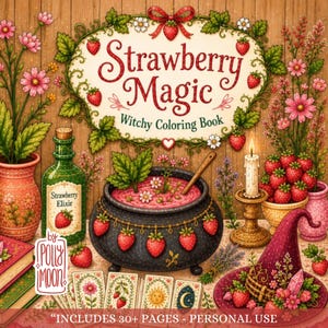 May include: A coloring book cover titled Strawberry Magic Witchy Coloring Book featuring a cauldron with pink liquid, a green bottle labeled Strawberry Elixir, a witch hat, tarot cards, and strawberry vines on a wooden background with text.