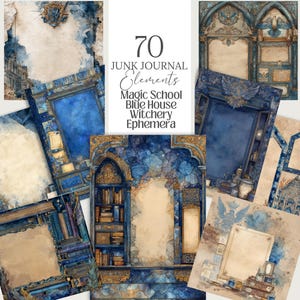 May include: A collection of 70 junk journal elements with a magic school theme. The designs feature blue and gold frames, architectural details, and blank spaces for journaling. The text on the image reads "70 Junk Journal Elements Magic School Blue House Witchery Ephemera."