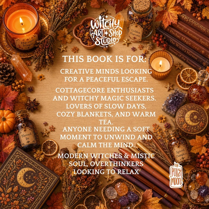 May include: A book surrounded by autumn leaves, candles, jars, and crystals. The text reads: THIS BOOK IS FOR: CREATIVE MINDS LOOKING FOR A PEACEFUL ESCAPE. COTTAGECORE ENTHUSIASTS AND WITCHY MAGIC SEEKERS. LOVERS OF SLOW DAYS, COZY BLANKETS, AND WARM TEA.