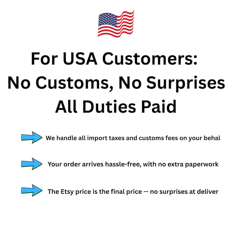 May include: A graphic featuring the United States flag icon and the text: For USA Customers: No Customs, No Surprises All Duties Paid. Three light blue arrows point to lines of text explaining that import taxes and fees are handled.