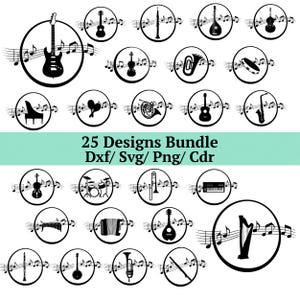 May include: A set of 25 black and white musical instrument designs, each in a circle with musical notation. Instruments include a guitar, violin, piano, drums, and harp. Text reads "25 Designs Bundle Dxf/ Svg/ Png/ Cdr."