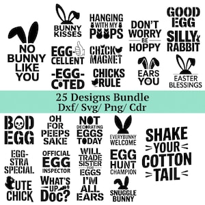 May include: A collection of 25 Easter-themed designs in black and white, including bunny ears, eggs, and playful phrases like "No Bunny Like You" and "Shake Your Cotton Tail." The bundle is available in Dxf, Svg, Png, and Cdr formats.