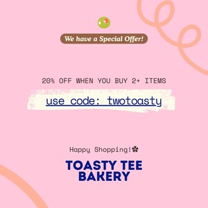 May include: A pink graphic advertisement featuring a green olive icon, the text We have a Special Offer!, 20% OFF WHEN YOU BUY 2+ ITEMS, use code: twotoasty, Happy Shopping!, and the business name TOASTY TEE BAKERY in bold blue lettering.