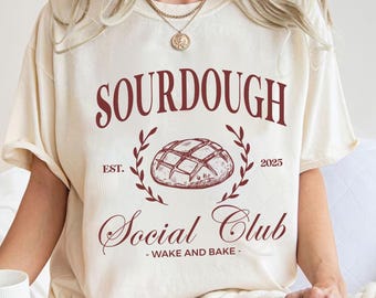 Sourdough Social Club Wake and Bake Shirt, Funny Sourdough Shirt, Bakers Shirt,Sourdough Starter Shirt,Funny Bread Shirt,Funny Bakery Tee