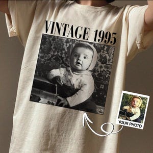 Personalized 30th Birthday Comfort Colors Shirt, Custom Photo Year Vintage 1995 Shirt, Custom Picture 1995 Birthday Shirt,30th Birthday Gift