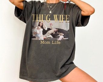Custom Photo Shirt: Thug Wife Mom Life, Personalized Tee