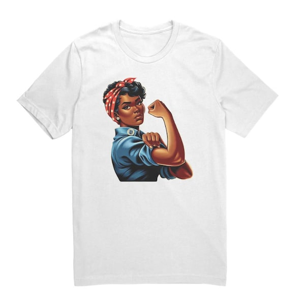 African American Rosie The Riveter T Shirt - Empowerment Strength Tee - Feminist Icon Apparel - Civil Rights Inspired - Unisex & Women’s