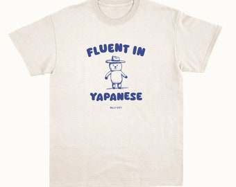 Fluent In Yapanese - Unisex Tshirt