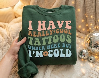 Ik heb hier echt coole tatoeages, maar ik ben koud shirt grappige tattoo minnaar T-shirt sarcastische humor top gezellig grafisch shirt cadeau voor tatoeagefans