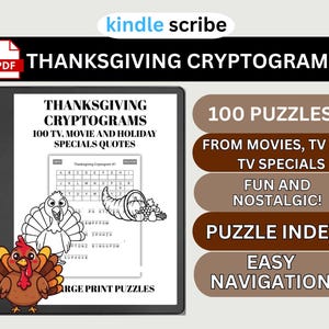 May include: A digital Thanksgiving cryptograms puzzle book for Kindle Scribe. The cover features a black and white illustration of a turkey and a cornucopia. The book includes 100 puzzles from movies, TV, and holiday specials. The book has a puzzle index and easy navigation.