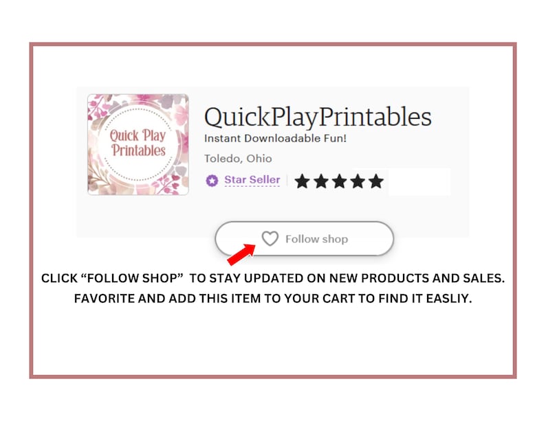 May include: A digital shop interface for QuickPlayPrintables featuring a floral logo, a Star Seller badge with five black stars, and a Follow shop button with a heart icon. Text reads: CLICK FOLLOW SHOP TO STAY UPDATED ON NEW PRODUCTS AND SALES.