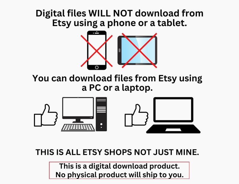 K&ouml;nnte beinhalten: Illustration, die zeigt, dass digitale Dateien von Etsy nur von einem Computer heruntergeladen werden k&ouml;nnen, nicht von einem Telefon oder Tablet. Die Illustration zeigt ein rotes X &uuml;ber einem Telefon und einem Tablet und einen Daumen hoch &uuml;ber einem Computer und einem Laptop. Der Text lautet: "Digitale Dateien k&ouml;nnen NICHT von Etsy heruntergeladen werden, wenn Sie ein Telefon oder ein Tablet verwenden. Sie k&ouml;nnen Dateien von Etsy herunterladen, wenn Sie einen PC oder einen Laptop verwenden. DIES GILT F&Uuml;R ALLE ETSY-SHOPS, NICHT NUR F&Uuml;R MEINEN. Dies ist ein digitales Download-Produkt. Es wird kein physisches Produkt an Sie versandt."