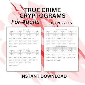 May include: A digital download featuring two pages of true crime cryptograms for adults. The pages display a series of coded puzzles with 100 puzzles in total. The title text is in a bold, black font, with a red and white abstract background.