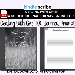 May include: A digital interactive PDF journal for dealing with grief, designed for the Kindle Scribe. The journal, titled "Dealing with Grief", includes 100 journal prompts. The cover features a grayscale image of tall grass. The text "A Guided Journal for Navigating Loss" is also visible.