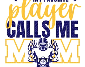 My favorite player calls me mom png  blue and gold sports football