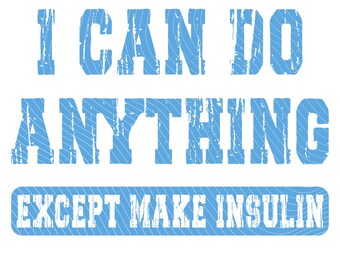 I can do anything except make insulin png insulin resistance awareness blue